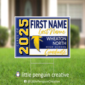 Wheaton North High School Graduation Yard Sign
